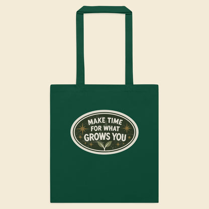 Bottle green cotton tote bag with Make Time for What Grows You artwork