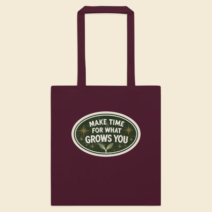 Burgundy cotton tote bag with Make Time for What Grows You artwork