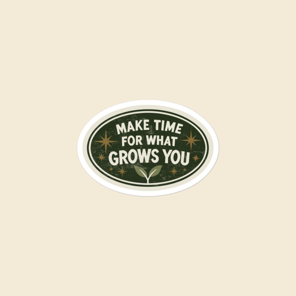 Make Time for What Grows You vinyl sticker, 3 × 3 in