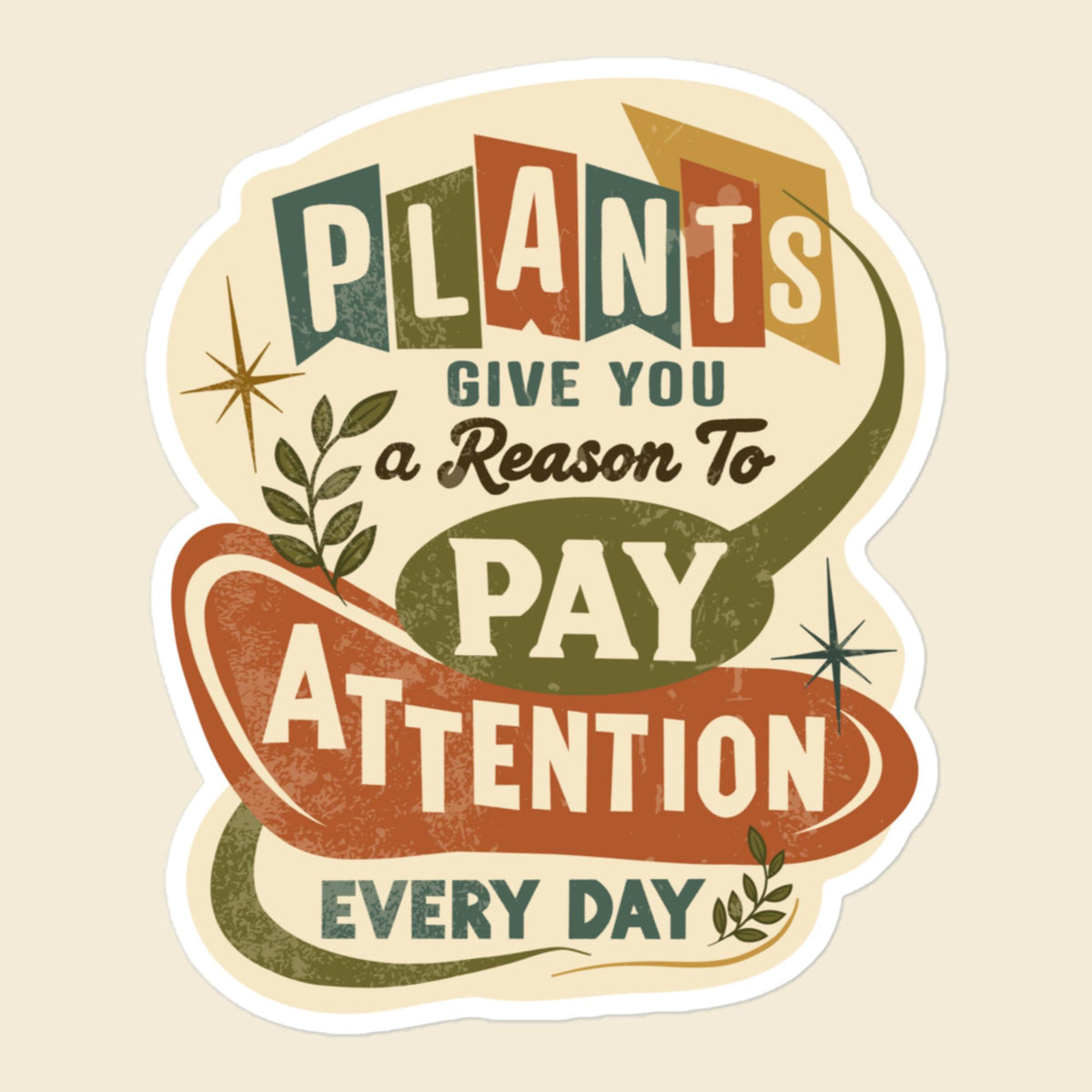 Plants Give You a Reason vinyl sticker, 5.5 × 5.5 in