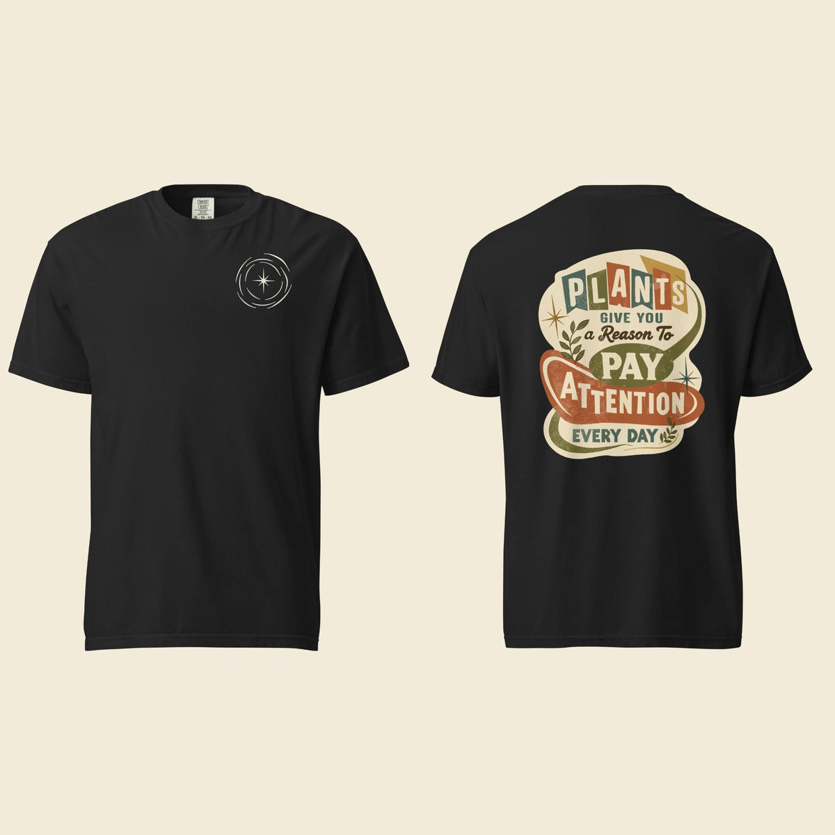 Front and back of a black heavyweight T-shirt: a small cream logo mark on the chest and Plants Give You a Reason artwork on the back